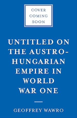 Image du vendeur pour A Mad Catastrophe: The Outbreak of World War I and the Collapse of the Habsburg Empire by Wawro, Geoffrey [Hardcover ] mis en vente par booksXpress