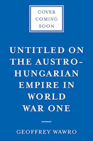 Immagine del venditore per A Mad Catastrophe: The Outbreak of World War I and the Collapse of the Habsburg Empire by Wawro, Geoffrey [Hardcover ] venduto da booksXpress