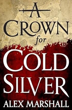 Bild des Verkufers fr A Crown for Cold Silver (The Crimson Empire) by Marshall, Alex [Hardcover ] zum Verkauf von booksXpress