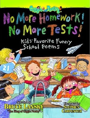 Seller image for No More Homework! No More Tests!: Kids' Favorite Funny School Poems (Giggle Poetry) by Lansky, Bruce [Paperback ] for sale by booksXpress