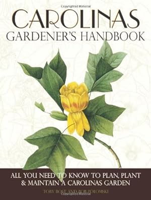Seller image for Carolinas Gardener's Handbook: All You Need to Know to Plan, Plant & Maintain a Carolinas Garden by Bost, Toby, Polomski, Bob [Paperback ] for sale by booksXpress