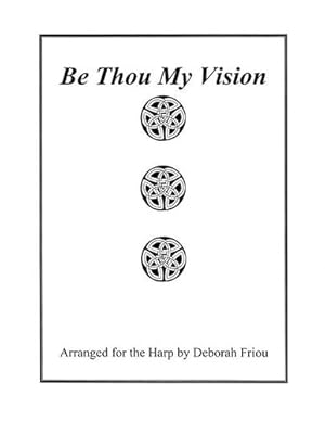 Image du vendeur pour Be Thou My Vision: Arranged for the Harp by Deborah Friou by Friou, Deborah [Paperback ] mis en vente par booksXpress