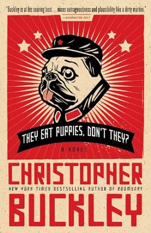 Imagen del vendedor de They Eat Puppies, Don't They?: A Novel by Buckley, Christopher [Paperback ] a la venta por booksXpress
