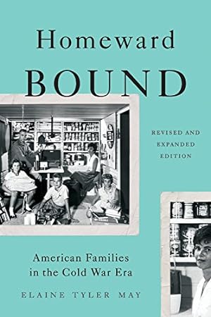 Imagen del vendedor de Homeward Bound: American Families in the Cold War Era by May, Elaine Tyler [Paperback ] a la venta por booksXpress