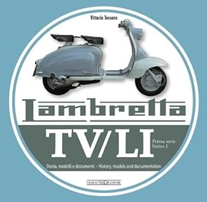 Seller image for Lambretta Tv/Li: Prima Serie - Series I: Storia, modelli e documenti/History, models and documentation by Tessera, Vittorio [Paperback ] for sale by booksXpress