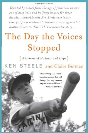 Immagine del venditore per The Day The Voices Stopped: A Memoir of Madness and Hope by Steele, Ken, Berman, Claire [Paperback ] venduto da booksXpress