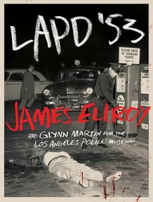 Seller image for LAPD '53 by Ellroy, James, Glynn Martin for the Los Angeles Police Museum [Hardcover ] for sale by booksXpress