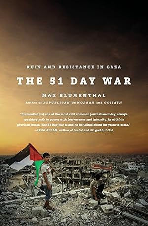 Seller image for The 51 Day War: Ruin and Resistance in Gaza by Blumenthal, Max [Paperback ] for sale by booksXpress