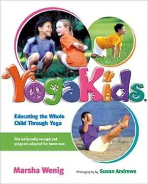 Imagen del vendedor de YogaKids: Educating The Whole Child Through Yoga by Wenig, Marsha [Paperback ] a la venta por booksXpress