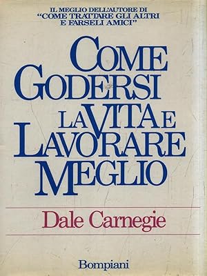 Seller image for Come godersi la vita e lavorare meglio for sale by Librodifaccia