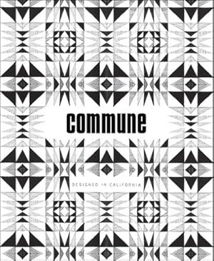 Seller image for Commune: Designed in California by Roman Alonso, Steven Johanknecht, Pamela Shamshiri, Ramin Shamshiri [Paperback ] for sale by booksXpress
