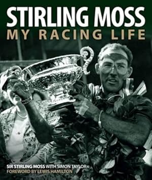 Image du vendeur pour Stirling Moss: My Racing Life by Moss, Stirling, Taylor, Simon [Hardcover ] mis en vente par booksXpress