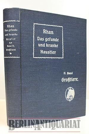 Imagen del vendedor de Das gesunde und kranke Haustier. II Band, Grosstiere: Pferde, Rinder, Schweine und Schafe, ihre Zucht und Pflege sowie naturgeme Behandlung a la venta por BerlinAntiquariat, Karl-Heinz Than