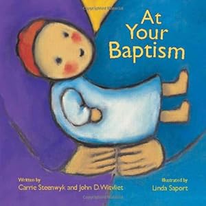 Seller image for At Your Baptism by Steenwyk, Carrie, Witvliet, John D. [Board book ] for sale by booksXpress