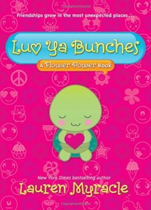 Image du vendeur pour Luv Ya Bunches (A Flower Power Book #1) by Myracle, Lauren [Paperback ] mis en vente par booksXpress