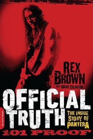 Bild des Verkufers fr Official Truth, 101 Proof: The Inside Story of Pantera by Brown, Rex, Mark Eglinton [Paperback ] zum Verkauf von booksXpress