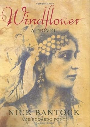 Image du vendeur pour Windflower: A Novel by Nick Bantock, Edoardo Ponti [Hardcover ] mis en vente par booksXpress