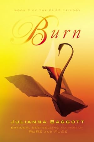 Imagen del vendedor de Burn (Pure Trilogy) by Baggott, Julianna [Hardcover ] a la venta por booksXpress