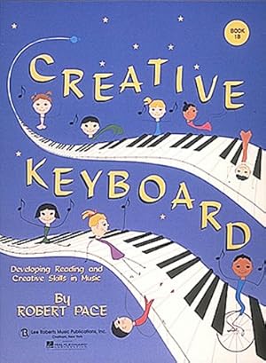 Seller image for Creative Keyboard: Book 1B by Pace, Robert [Paperback ] for sale by booksXpress
