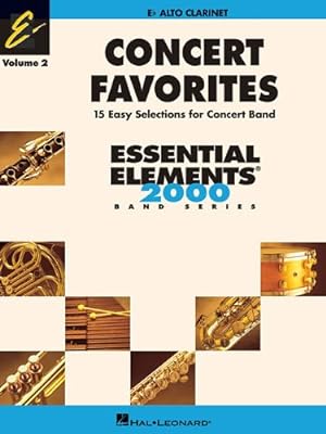 Seller image for Concert Favorites Vol. 2 - Alto Clarinet: Essential Elements Band Series (Essential Elements 2000 Band) by Sweeney, Michael, Moss, John, Lavender, Paul, Higgins, John, Curnow, James [Paperback ] for sale by booksXpress