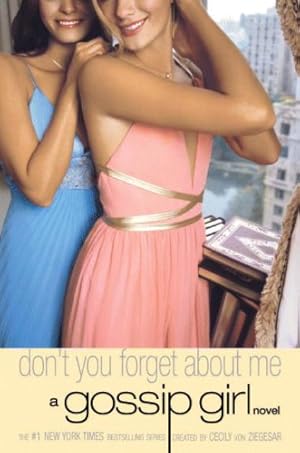 Immagine del venditore per Gossip Girl #11: Don't You Forget About Me: A Gossip Girl Novel by von Ziegesar, Cecily [Paperback ] venduto da booksXpress