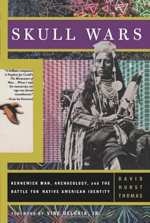 Seller image for Skull Wars: Kennewick Man, Archaeology, And The Battle For Native American Identity by David Hurst Thomas [Paperback ] for sale by booksXpress