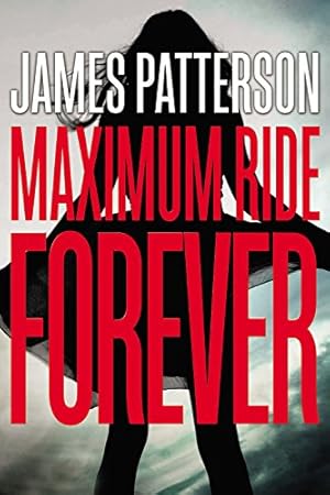 Seller image for Maximum Ride Forever by Patterson, James [Hardcover ] for sale by booksXpress