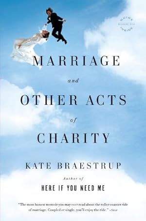 Imagen del vendedor de Marriage and Other Acts of Charity: A Memoir by Braestrup, Kate [Paperback ] a la venta por booksXpress