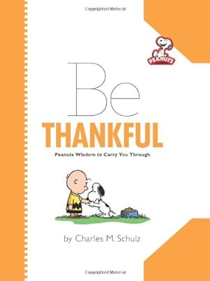Immagine del venditore per Peanuts: Be Thankful by Schulz, Charles M. [Hardcover ] venduto da booksXpress