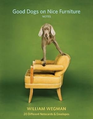 Seller image for Good Dogs on Nice Furniture Notes: 20 Different Notecards & Envelopes by Wegman, William [Cards ] for sale by booksXpress