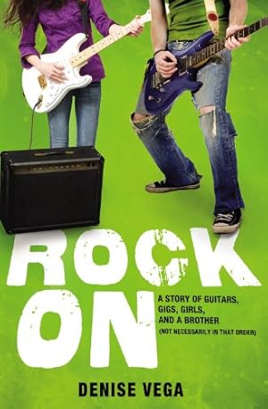 Seller image for Rock On: A story of guitars, gigs, girls, and a brother (not necessarily in that order) by Vega, Denise [Paperback ] for sale by booksXpress