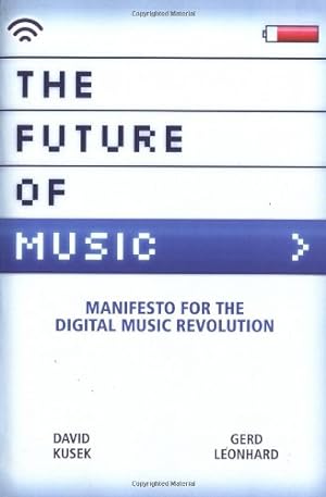 Seller image for The Future of Music: Manifesto for the Digital Music Revolution (Berklee Press) by David Kusek, Gerd Leonhard [Paperback ] for sale by booksXpress