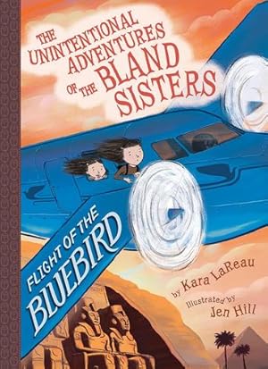 Seller image for Flight of the Bluebird (The Unintentional Adventures of the Bland Sisters Book 3) by LaReau, Kara [Hardcover ] for sale by booksXpress