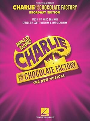 Seller image for Charlie and the Chocolate Factory: The New Musical: Piano/Vocal Selections by Dahl, Roald, Wittman, Scott [Paperback ] for sale by booksXpress