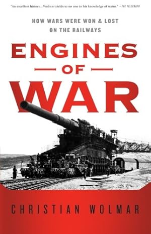 Bild des Verkufers fr Engines of War: How Wars Were Won & Lost on the Railways by Wolmar, Christian [Paperback ] zum Verkauf von booksXpress