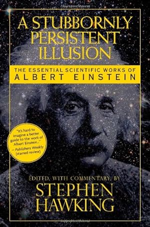 Seller image for A Stubbornly Persistent Illusion: The Essential Scientific Works of Albert Einstein [Paperback ] for sale by booksXpress