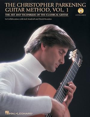 Seller image for The Christopher Parkening Guitar Method - Volume 1: The Art and Technique of the Classical Guitar Book/Online Audio Pack by Parkening, Christopher, Parkening, Christopher, Marshall, Jack, Brandon, David [Paperback ] for sale by booksXpress
