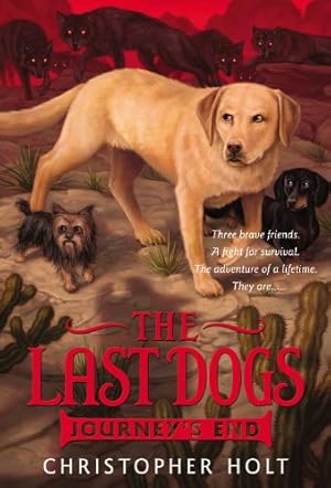 Imagen del vendedor de The Last Dogs: Journey's End by Holt, Christopher [Paperback ] a la venta por booksXpress