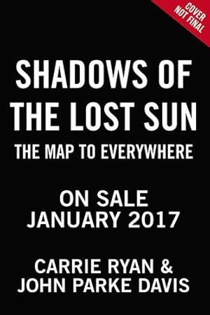 Seller image for Shadows of the Lost Sun (The Map to Everywhere) by Ryan, Carrie, Davis, John Parke [Hardcover ] for sale by booksXpress