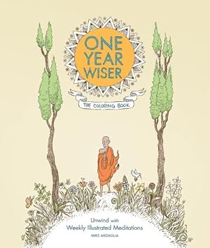 Seller image for One Year Wiser: The Coloring Book: Unwind with Weekly Illustrated Meditations by Medaglia, Mike [Paperback ] for sale by booksXpress