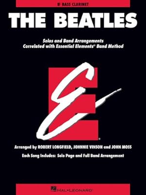 Seller image for The Beatles: Essential Elements for Band Correlated Collections Bass Clarinet (Essential Elements Band Method) by Beatles, The, Vinson, Johnnie, Longfield, Robert, Moss, John [Paperback ] for sale by booksXpress