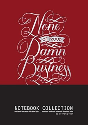Seller image for None of Your Damn Business Notebook Collection by Calligraphuck [Diary ] for sale by booksXpress