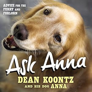Imagen del vendedor de ASK ANNA: Advice for the Furry and Forlorn by Koontz, Dean [Paperback ] a la venta por booksXpress