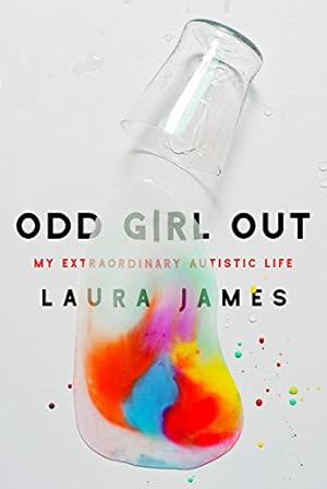 Seller image for Odd Girl Out: My Extraordinary Autistic Life by James, Laura [Hardcover ] for sale by booksXpress