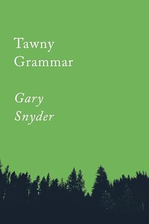 Seller image for Tawny Grammar: Essays (Counterpoints Series) by Snyder, Gary [Paperback ] for sale by booksXpress