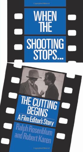 Seller image for When The Shooting Stops . The Cutting Begins: A Film Editor's Story (Da Capo Paperback) by Rosenblum, Ralph, Karen Ph.D., Robert [Paperback ] for sale by booksXpress