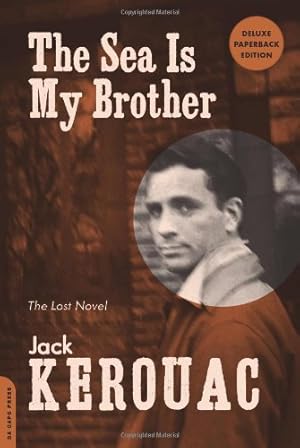 Image du vendeur pour The Sea Is My Brother: The Lost Novel by Kerouac, Jack [Paperback ] mis en vente par booksXpress