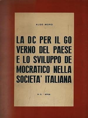 Seller image for La DC per il Governo del paese e lo sviluppo democratico nella societa' italiana for sale by Librodifaccia