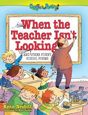 Seller image for When The Teacher Isn't Looking: And Other Funny School Poems (Giggle Poetry) by Kenn Nesbitt [Paperback ] for sale by booksXpress