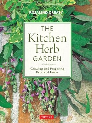 Seller image for The Kitchen Herb Garden: Growing and Preparing Essential Herbs (Edible Garden Series) by Creasy, Rosalind [Paperback ] for sale by booksXpress